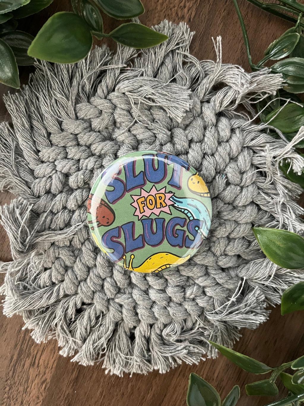 Slut for slugs